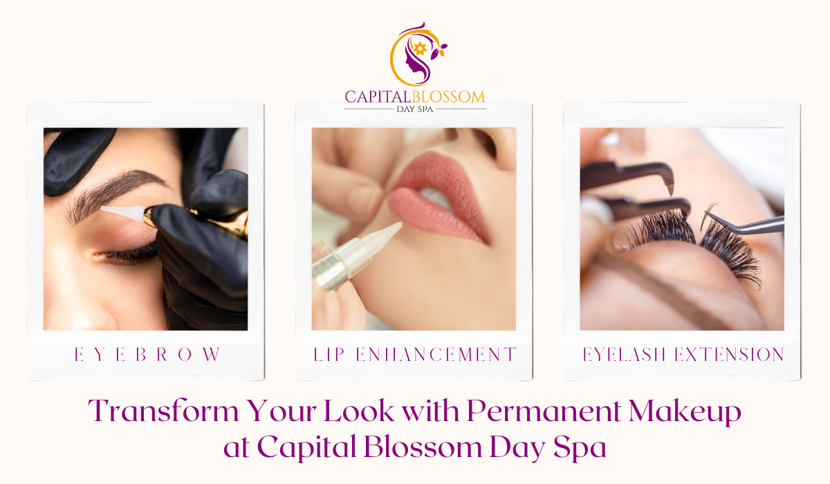 Read more about the article Transform Your Look with Permanent Makeup at Capital Blossom Day Spa