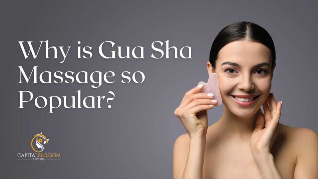 why is gua sha massage so popular