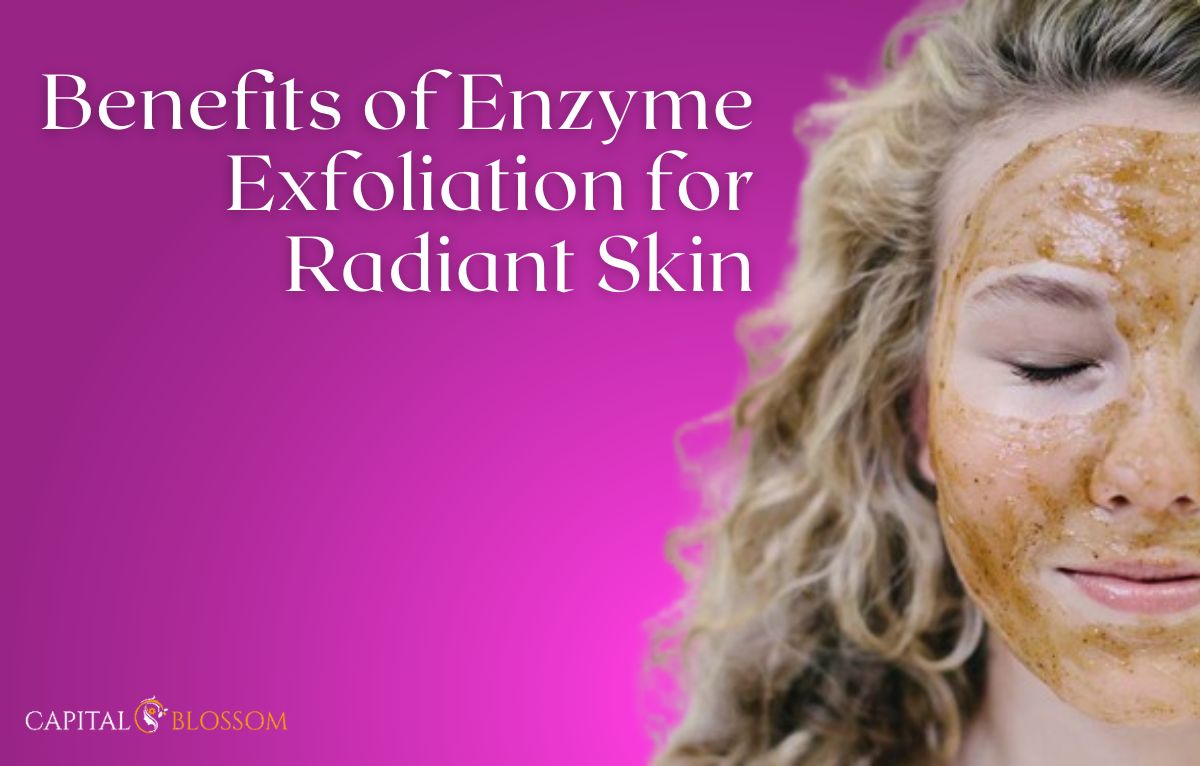 Read more about the article Benefits of Enzyme Exfoliation for Radiant Skin