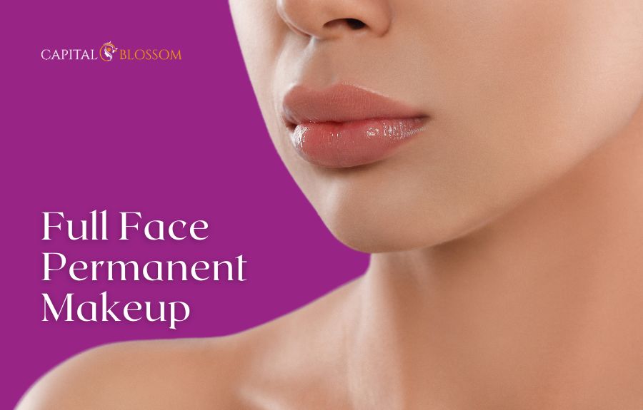 Read more about the article Transform Your Look with Full Face Permanent Makeup