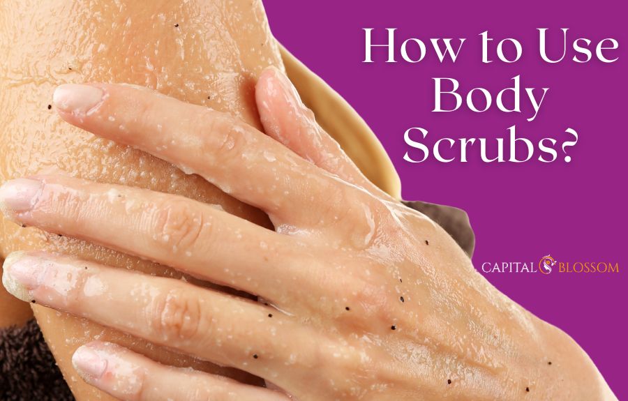 Read more about the article How to Use Body Scrubs: Tips for Smooth and Glowing Skin