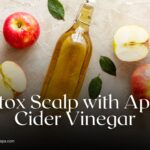 detox scalp with apple cider vinegar